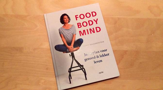 Recensie Food Body Mind: eet gezond & zorg voor lichaam & geest