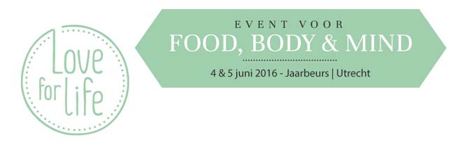 4 & 5 juni: Love for Life – het positieve lifestyle event voor Food, Body & Mind
