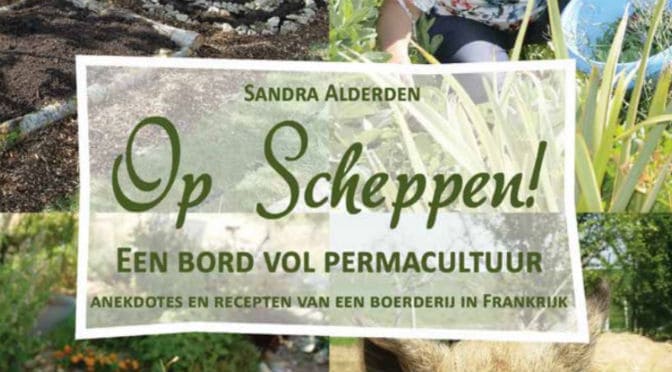 Boekrecensie Op Scheppen! van Sandra Alderden, over het permacultuur-leven